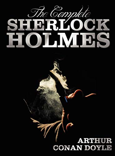 9781781392102: The Complete Sherlock Holmes - Unabridged and Illustrated - A Study in Scarlet, the Sign of the Four, the Hound of the Baskervilles, the Valley of Fea