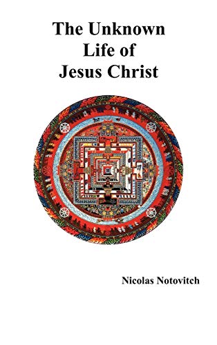 Notovitch, N: Unknown Life of Jesus Christ - Notovitch, Nicolas