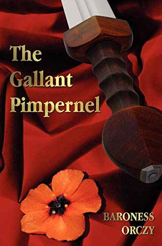 9781781392270: The Gallant Pimpernel - Unabridged - Lord Tony's Wife, The Way of the Scarlet Pimpernel, Sir Percy Leads the Band, The Triumph of the Scarlet Pimpernel