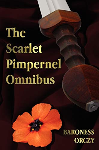 9781781392287: The Scarlet Pimpernel Omnibus - Unabridged - The Scarlet Pimpernel, I Will Repay, Eldorado, Sir Percy Hits Back