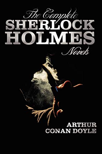 9781781392355: The Complete Sherlock Holmes Novels - Unabridged - A Study in Scarlet, the Sign of the Four, the Hound of the Baskervilles, the Valley of Fear