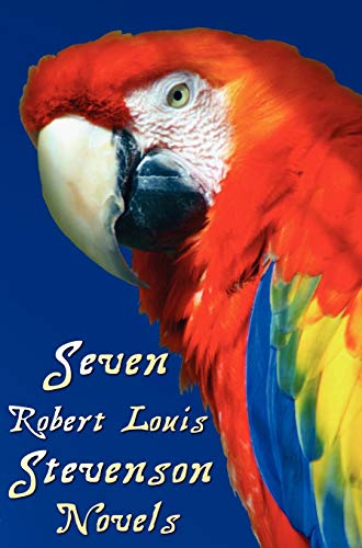 9781781392997: Seven Robert Louis Stevenson Novels, Complete and Unabridged: Treasure Island, Prince Otto, the Strange Case of Dr Jekyll and MR Hyde, Kidnapped, the