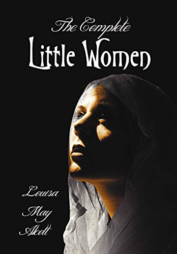 9781781393260: The Complete Little Women - Little Women, Good Wives, Little Men, Jo's Boys