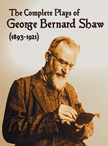 9781781393482: The Complete Plays of George Bernard Shaw (1893-1921), 34 Complete and Unabridged Plays Including: Mrs. Warren's Profession, Caesar and Cleopatra, Man