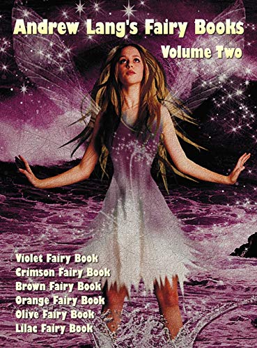Beispielbild fr Andrew Lang's Fairy Books in Two Volumes, Volume 2, (Illustrated and Unabridged): Violet Fairy Book, Crimson Fairy Book, Brown Fairy Book, Orange Fair zum Verkauf von Lucky's Textbooks