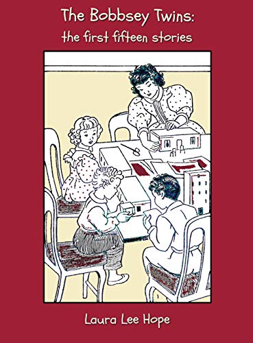 The Bobbsey Twins: The First Fifteen Stories, Including Merry Days Indoors and Out, in the Country, at the Seashore, at School, at Snow L (9781781393727) by Hope, Laura Lee