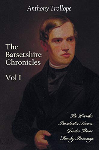 Beispielbild fr The Barsetshire Chronicles, Volume One, Including: The Warden, Barchester Towers, Doctor Thorne and Framley Parsonage zum Verkauf von Lucky's Textbooks