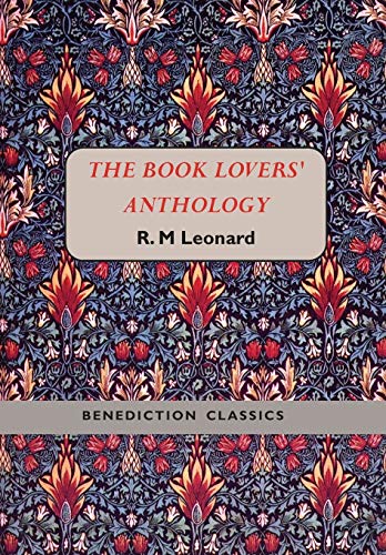 Imagen de archivo de The Book Lovers Anthology: A Compendium of Writing about Books, Readers and Libraries a la venta por Big River Books