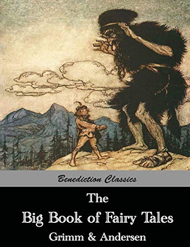Stock image for The Big Book of Fairy Tales: The Collected Fairy Tales of The Brothers Grimm and Hans Christian Andersen (Illus. Walter Crane and Arthur Rackham) [Paperback] Andersen, Hans Christian; Grimm and Crane & Rackham (E) for sale by Brook Bookstore On Demand