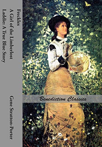 Beispielbild fr Freckles, A Girl of the Limberlost AND Laddie: A True Blue Story zum Verkauf von Books Unplugged