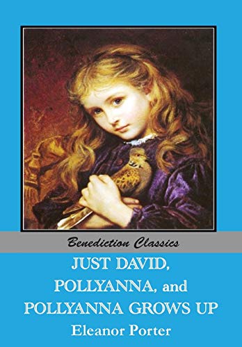 Beispielbild fr Just David AND Pollyanna AND Pollyanna Grows Up zum Verkauf von Books From California