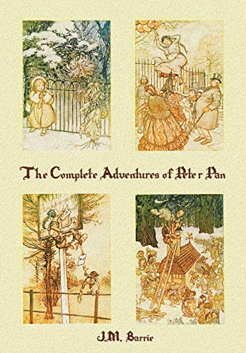 9781781394816: The Complete Adventures of Peter Pan (complete and unabridged) includes: The Little White Bird, Peter Pan in Kensington Gardens (illustrated) and Peter and Wendy(illustrated)