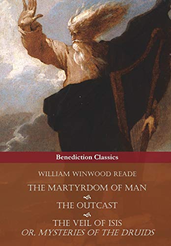 Beispielbild fr The Martyrdom of Man, The Outcast, and The Veil Of Isis; or, Mysteries of the Druids zum Verkauf von Better World Books