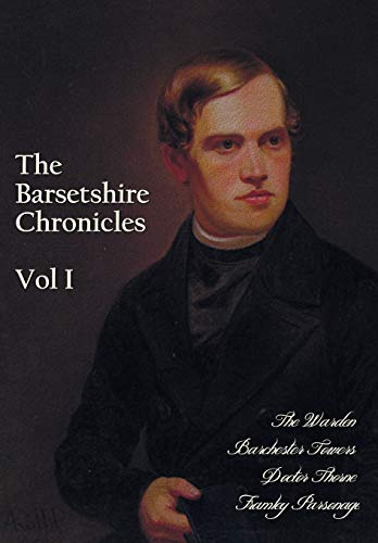 Stock image for The Barsetshire Chronicles, Volume One, including: The Warden, Barchester Towers, Doctor Thorne and Framley Parsonage for sale by Goodwill of Colorado