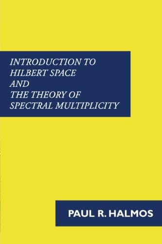9781781395813: Introduction to Hilbert Space and the Theory of Spectral Multiplicity