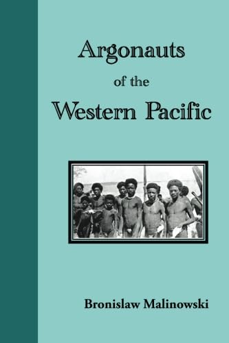 Imagen de archivo de Argonauts of the Western Pacific: An Account of Native Enterprise and Adventure in the Archipelagoes of Melanesian New Guinea a la venta por Best and Fastest Books