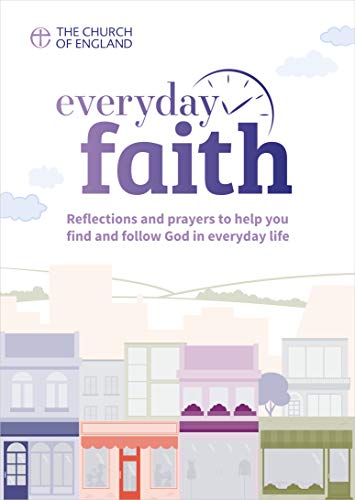 Stock image for Everyday Faith (single copy): Reflections and prayers to help you find and follow God in everyday life for sale by Reuseabook