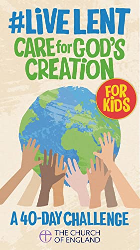 Stock image for Live Lent: Care for God's Creation (Kids single copy): A 40-Day Challenge for sale by WorldofBooks