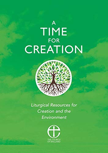 Stock image for A Time for Creation: Liturgical resources for Creation and the Environment for sale by AwesomeBooks