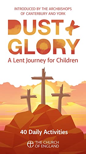 Beispielbild fr Dust and Glory Child single copy: 40 daily activities for Lent zum Verkauf von WorldofBooks
