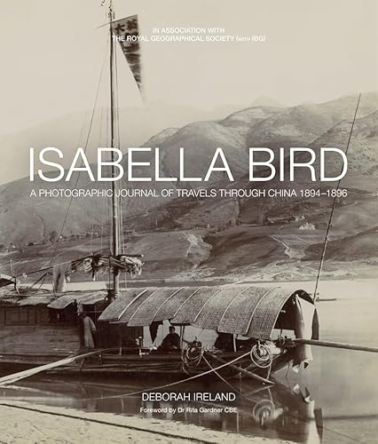 Isabella Bird: A Photographic Journal of Travels Through China 1894-1896