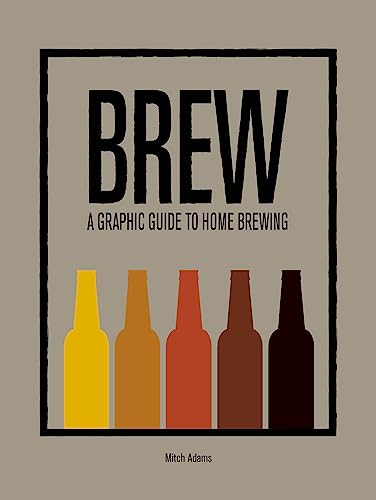 9781781452783: Brew: A Graphic Guide to Home Brewing