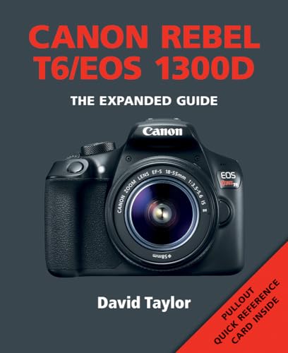 Beispielbild fr Canon Rebel T6EOS 1300D Expanded Guide Expanded Guides zum Verkauf von PBShop.store UK