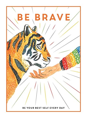 Beispielbild fr Be Brave: Be Your Best Self Every Day (Be You) zum Verkauf von Books for Life