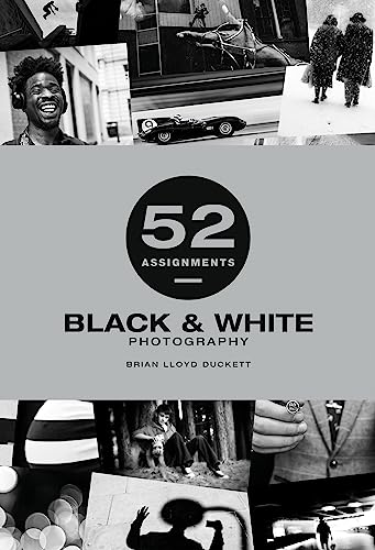 Stock image for Black & White Photography (52 Assignments) for sale by WorldofBooks