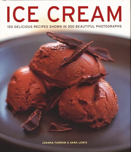 Stock image for Ice Cream: 150 Delicious Recipes Shown in 300 Beautiful Photographs for sale by ThriftBooks-Atlanta