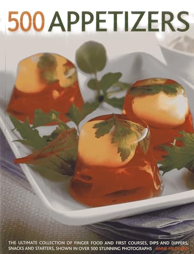 Beispielbild fr 500 Appetizers: The Ultimate Collection of Finger Food and First Courses, Dips and Dippers, Snacks and Starters, Shown in Over 500 Stunning Photographs zum Verkauf von WorldofBooks