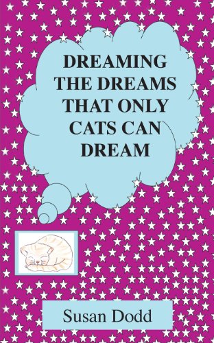 Beispielbild fr Dreaming the Dreams That Only Cats Can Dream zum Verkauf von Reuseabook