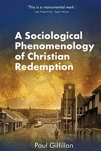 Beispielbild fr A Sociological Phenomenology of Christian Redemption zum Verkauf von WorldofBooks