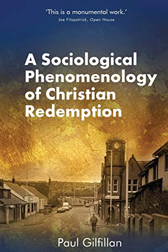 9781781487372: A Sociological Phenomenology of Christian Redemption