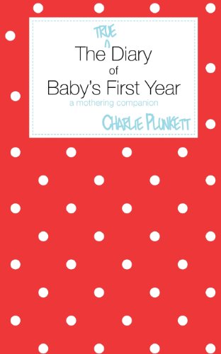 Stock image for The True Diary of Baby's First Year - A Mothering Companion for sale by AwesomeBooks