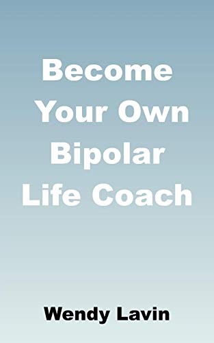 Beispielbild fr Become Your Own Bipolar Life Coach zum Verkauf von WorldofBooks