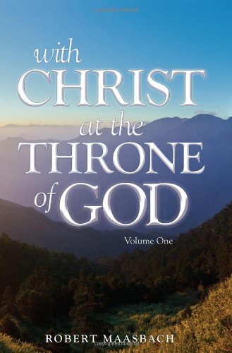 Beispielbild fr With Christ at the Throne of God - Volume I zum Verkauf von Idaho Youth Ranch Books
