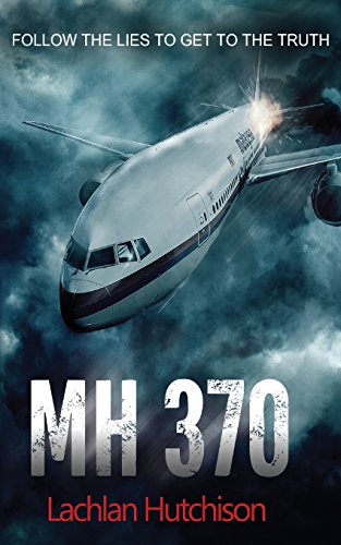 9781781488935: MH370 - Follow the lies to get to the truth