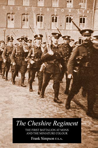 Beispielbild fr CHESHIRE REGIMENTThe First Battalion At Mons And The Miniature Colour zum Verkauf von Chiron Media