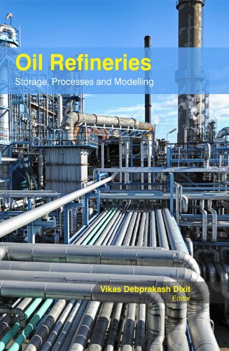Stock image for Oil Refineries : Storage , Processes And Modelling for sale by Mispah books