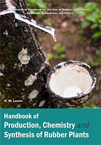 Handbook Of Production, Chemistry And Synthesis Of Rubber Plants_ (2 Volumes)