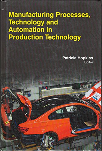 9781781544228: Manufacturing Processes, Technology And Automation In Production Technology