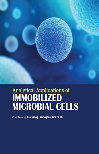 9781781548448: Analytical Applications of Immobilized Microbial Cells [Feb 01, 2016] Xia Wang, Zhonghui Gai and Compiled by Auris Reference Editorial Board