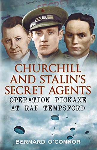Beispielbild fr Churchill and Stalin's Secret Agents: Operation Pickaxe at RAF Tempsford zum Verkauf von WorldofBooks