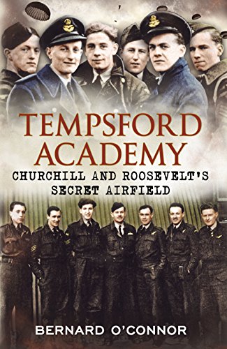 Beispielbild fr Tempsford Academy: Churchill's and Roosevelt's Secret Airfield zum Verkauf von WorldofBooks