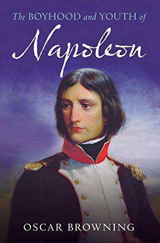 Imagen de archivo de The Boyhood and Youth of Napoleon a la venta por Better World Books: West