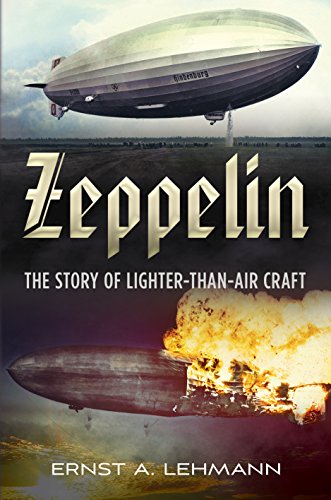 Zeppelin The Story of Lighter-Than-Air Craft