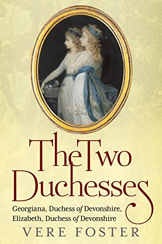 Imagen de archivo de The Two Duchesses: Georgiana, Duchess of Devonshire, Elizabeth, Duchess of Devonshire a la venta por Brook Bookstore