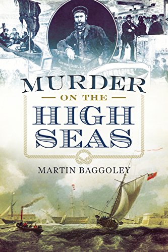Murder on the High Seas: Mutinies, Executions and Cannibalism (9781781551189) by Baggoley, Martin