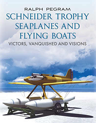 9781781551790: Schneider Trophy Seaplanes and Flying Boats: Victors, Vanquished and Visions